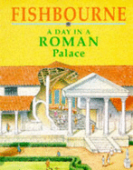 Fishbourne: A Day in a Roman Palace