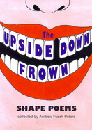 Upside-down Frown: Shape Poems