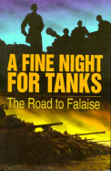 A Fine Night for Tanks: The Road to Falaise