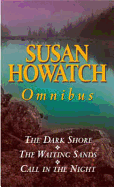 The Dark Shore, the Waiting Sands, and Call in the Night: Susan Howatch Omnibus