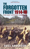 The Forgotten Front: The East African Campaign 1914-1918