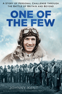 One of the Few: A Triumphant Story of Combat in the Battle of Britain