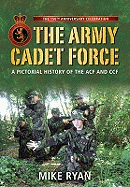 The Army Cadet Force: A 150th Anniversary Commemoration