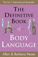 The Definitive Book of Body Language: How to Read Others' Attitudes by Their Gestures