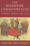 Byzantine Commonwealth: Eastern Europe, 500-1453