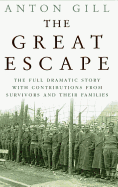 The Great Escape: The Full Dramatic Story with Contributions from Survivors and Their Families