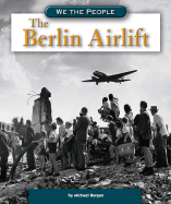 The Berlin Airlift (We the People) (We the People)