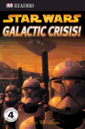 DK Readers: Star Wars: Galactic Crisis!