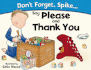Don't Forget, Spike... Say Please and Thank You
