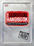 The Survival Handbook: Essential Skills for Outdoor Adventure