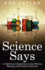 Science Says: A Collection of Quotations on the History, Meaning and Practice of Science