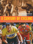 A Century of Cycling: The Classic Races and Legendary Champions