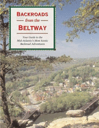 Backroads from the Beltway: Your Guide to the Mid-Atlantic's Most Scenic Backroad Adventures