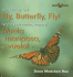 Fly, Butterfly, Fly!/Vuela Mariposa, Vuela!