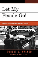 Let My People Go!: The Miracle of the Montgomery Bus Boycott