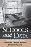 Schools and Data: The Educator's Guide for Using Data to Improve Decision Making
