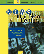 News in a New Century: Reporting in an Age of Converging Media