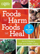Foods That Harm, Foods That Heal: An A-Z Guide to Safe and Healthy Eating