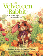 Velveteen Rabbit: Or, How Toys Become Real