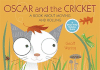 Oscar and the Cricket: A Book about Moving and Rolling