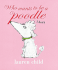 Who Wants to be a Poodle? I Don't!
