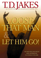 Loose That Man & Let Him Go!