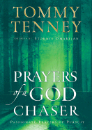 Prayers of a God Chaser: Passionate Prayers of Pursuit