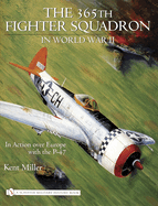365th Fighter Squadron in World War II: In Action Over Europe with the P-47