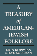 A Treasury of American-Jewish Folklore [Paperback] By Koppman, Steve; Koppman