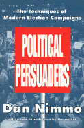 Political Persuaders: The Techniques of Modern Election Campaigns