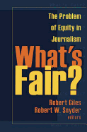 What's Fair?: The Problem of Equity in Journalism