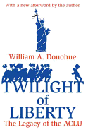 The Twilight of Liberty: The Legacy of the ACLU