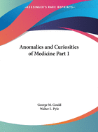 Anomalies and Curiosities of Medicine Part 1