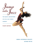 Jump Into Jazz: The Basics and Beyond for the Jazz Dance Student