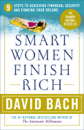 Smart Women Finish Rich: 9 Steps to Achieving Financial Security and Funding Your Dreams