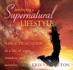 Developing a Supernatural Lifestyle: A Practical Guide to a Life of Signs, Wonders, and Miracles