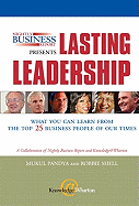 Nightly Business Report Presents Lasting Leadership: What You Can Learn from the Top 25 Business People of Our Times