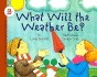 What Will the Weather Be?