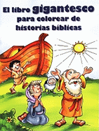 El Libro Gigantesco Para Colorear de Historias Biblicas