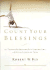 Count Your Blessings: 63 Things to Be Grateful for in Everyday Life . . . and How to Appreciate Them