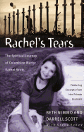Rachel's Tears: The Spiritual Journey of Columbine Martyr Rachel Scott