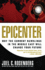 Epicenter: Why the Current Rumblings in the Middle East Will Change Your Future