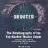 Shooter: The Autobiography of the Top-Ranked Marine Sniper
