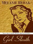 Girl Sleuth: Nancy Drew and the Women Who Created Her