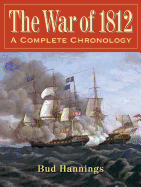The War of 1812: A Complete Chronology