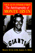 Monte Irvin: Nice Guys Finish First