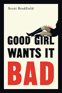 Good Girl Wants It Bad
