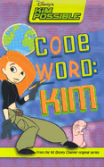 Kim Possible: Code Word: Kim Irene Trimble, Mark McCorkle and Bob Schooley