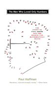 The Man Who Loved Only Numbers: The Story of Paul Erdos and the Search for Mathematical Truth