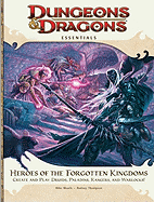 Heroes of the Forgotten Kingdoms: Create and Play Druids, Paladins, Rangers, and Warlocks!